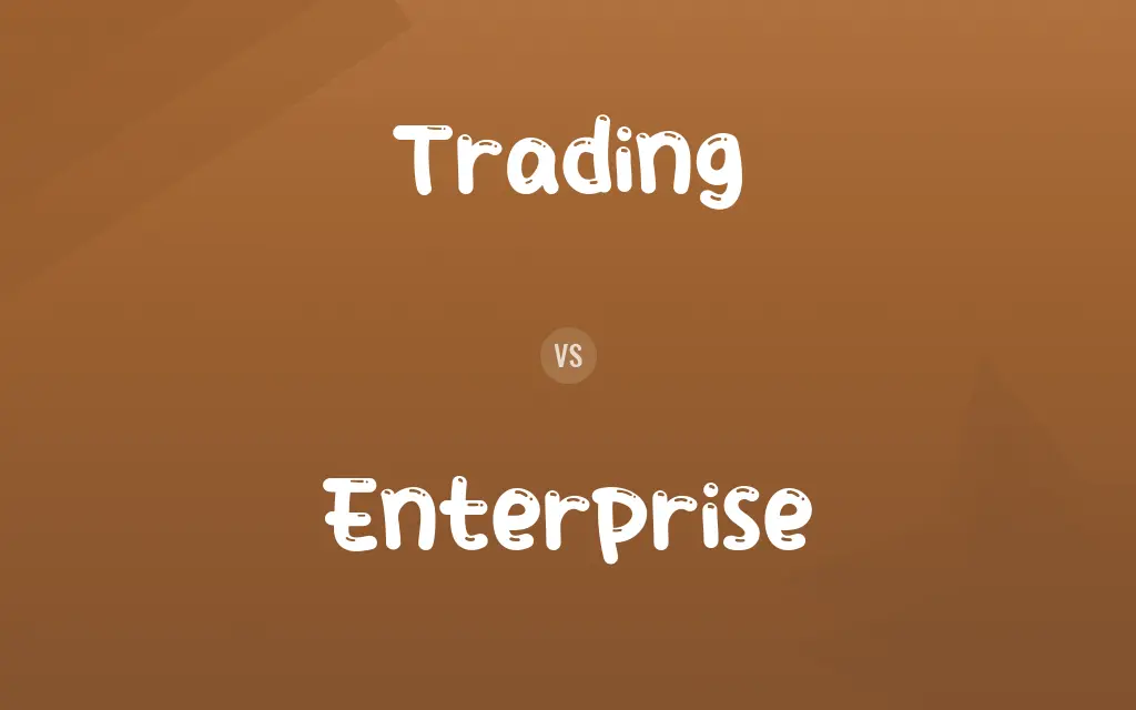 Trading vs. Enterprise