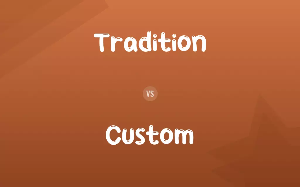 Tradition vs. Custom