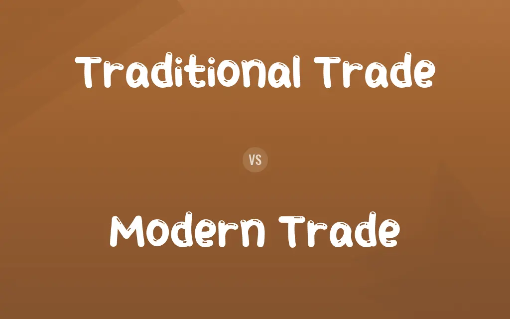 Traditional Trade vs. Modern Trade