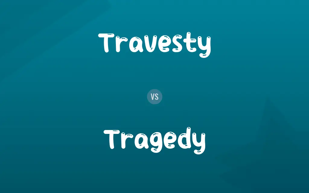 Travesty vs. Tragedy