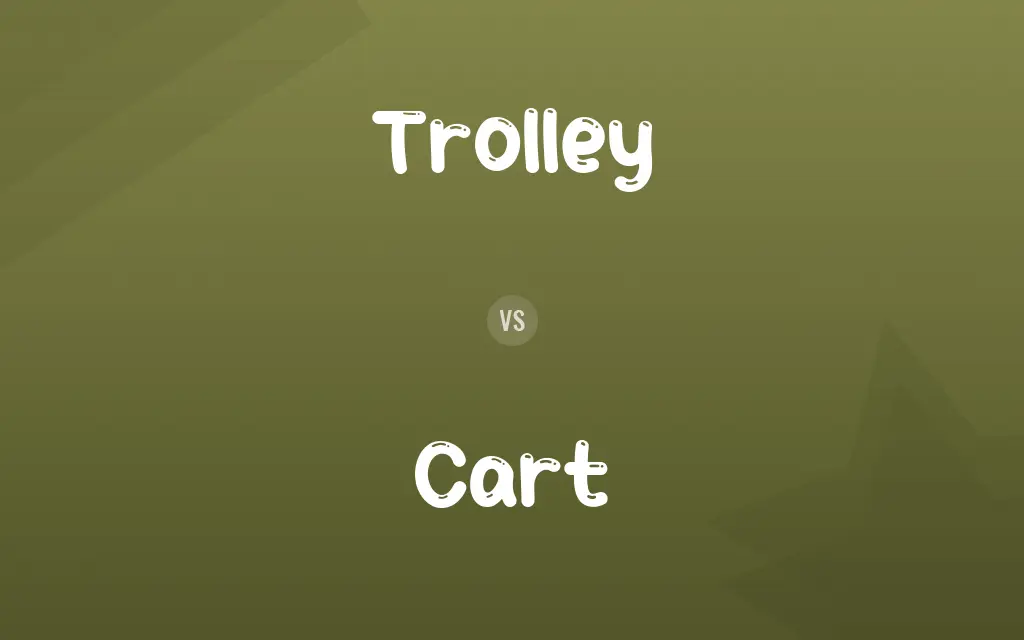 Trolley vs. Cart