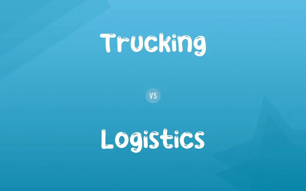 Trucking vs. Logistics
