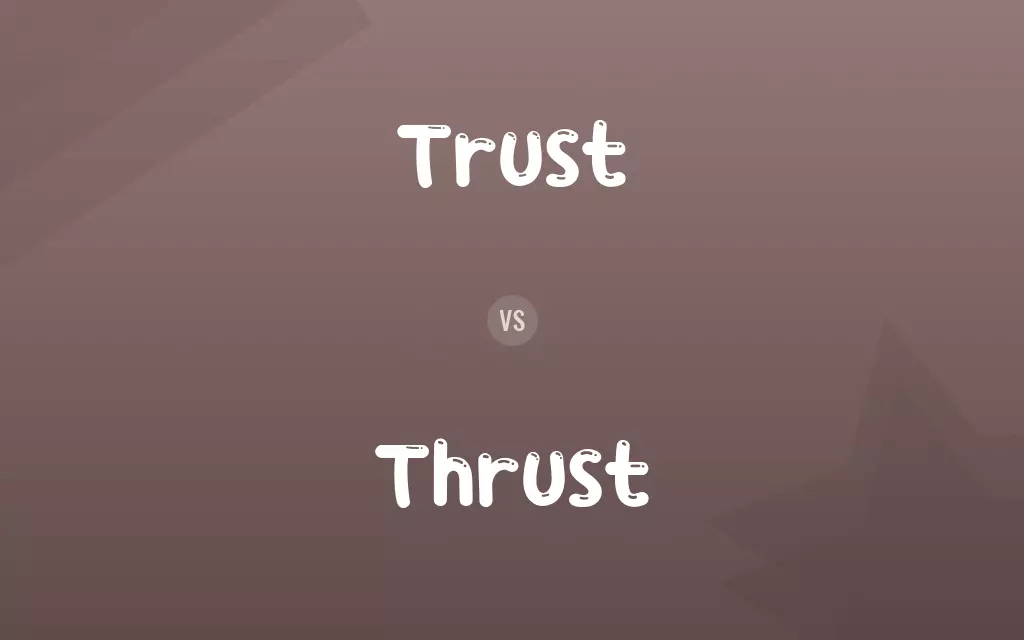 Trust vs. Thrust