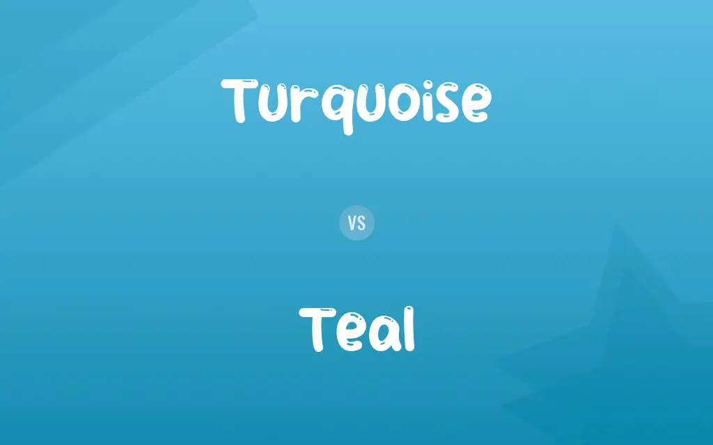 Turquoise vs. Teal