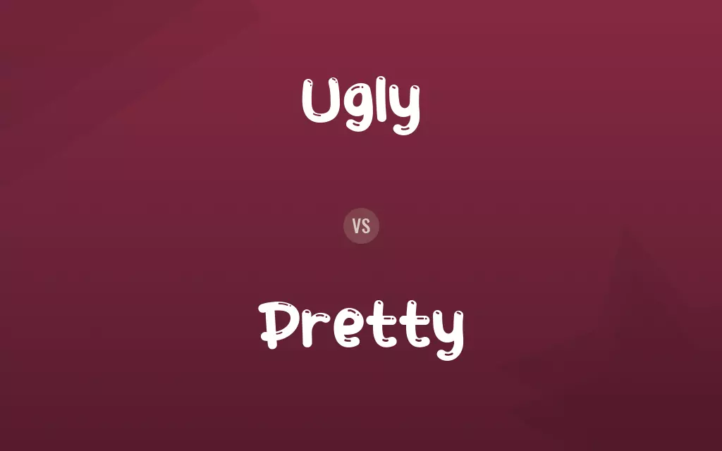 Ugly vs. Pretty