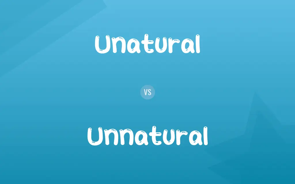 Unatural vs. Unnatural