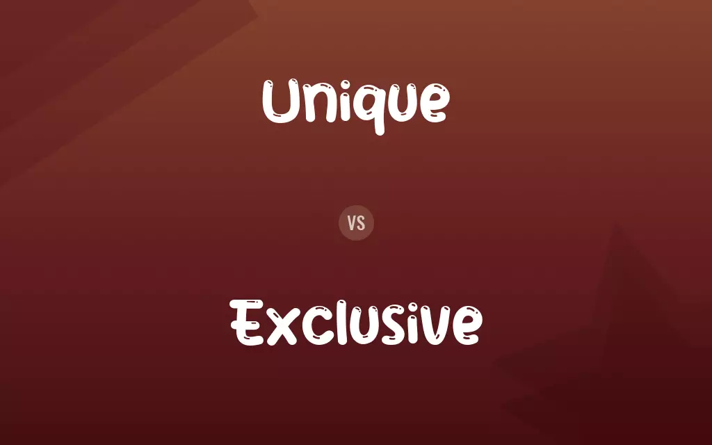 Unique vs. Exclusive