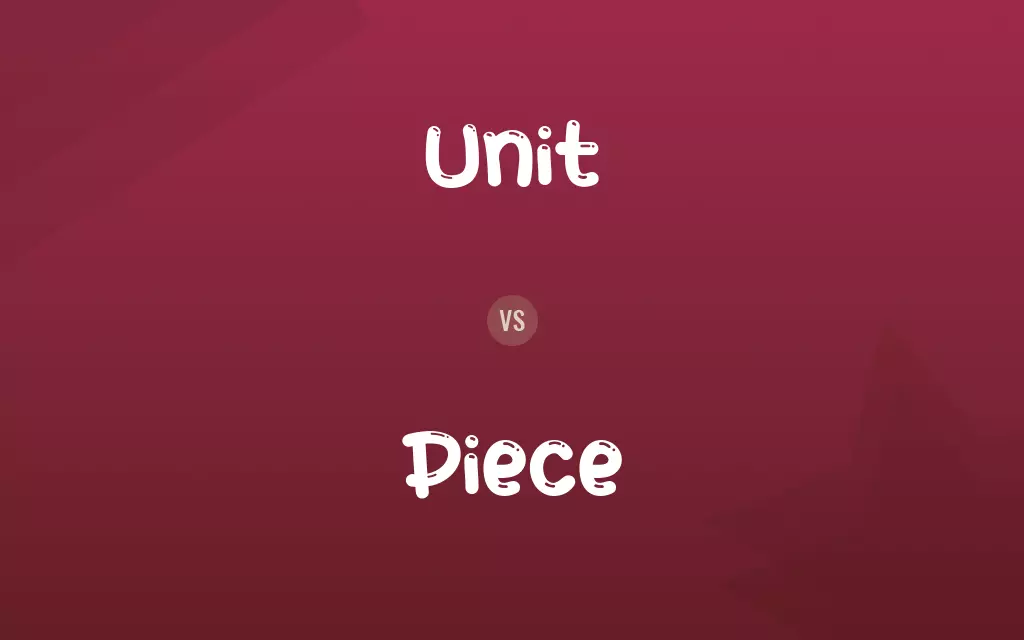 Unit vs. Piece