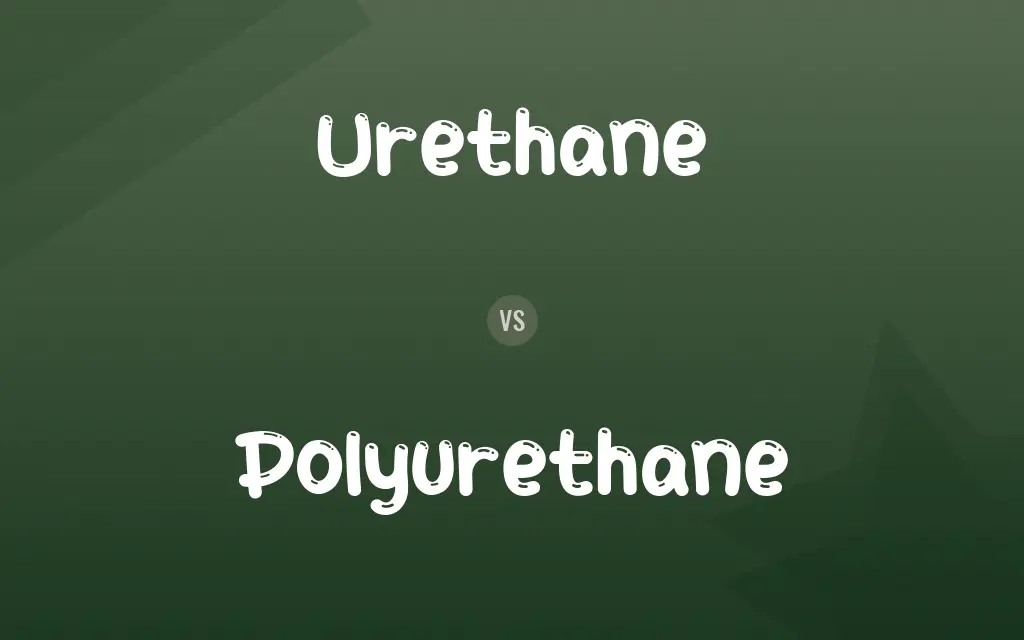 Urethane vs. Polyurethane