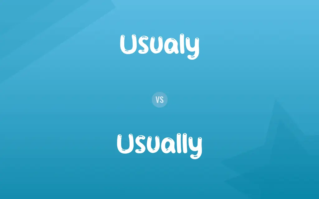 Usualy vs. Usually