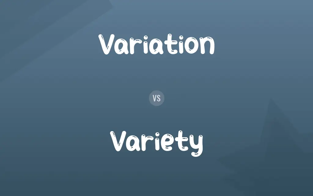 Variation vs. Variety