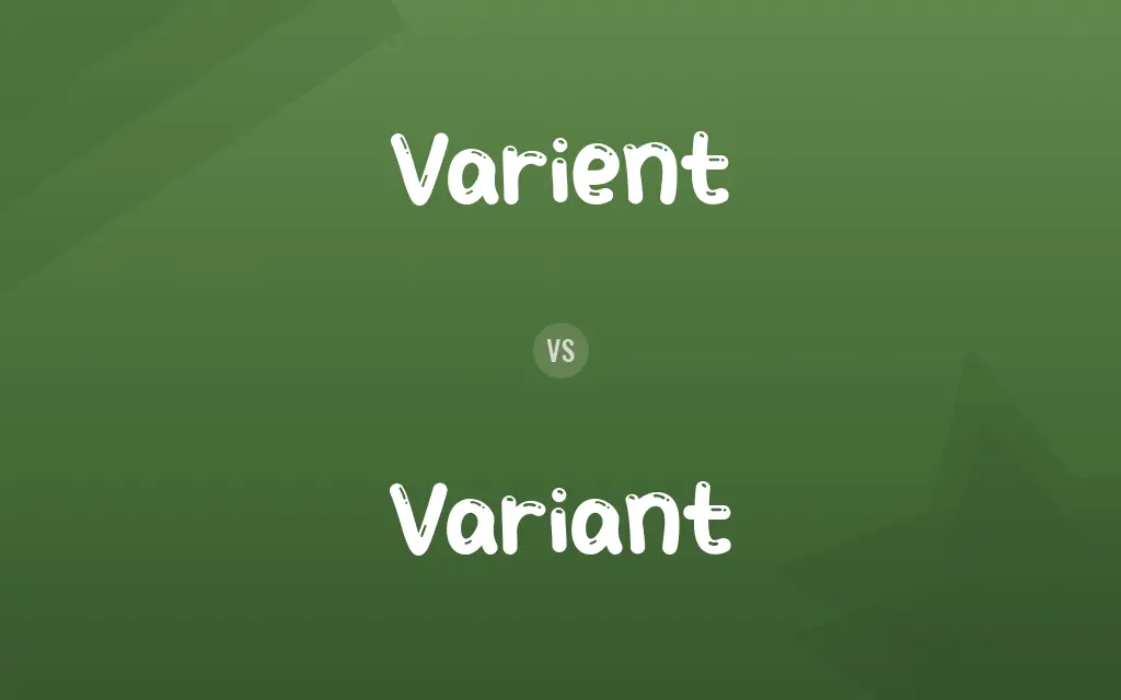 Varient vs. Variant