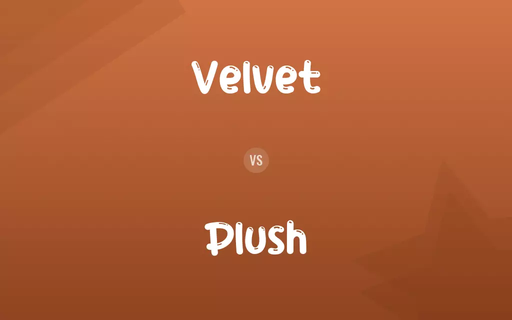 Velvet vs. Plush