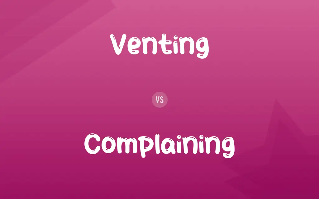 Venting vs. Complaining