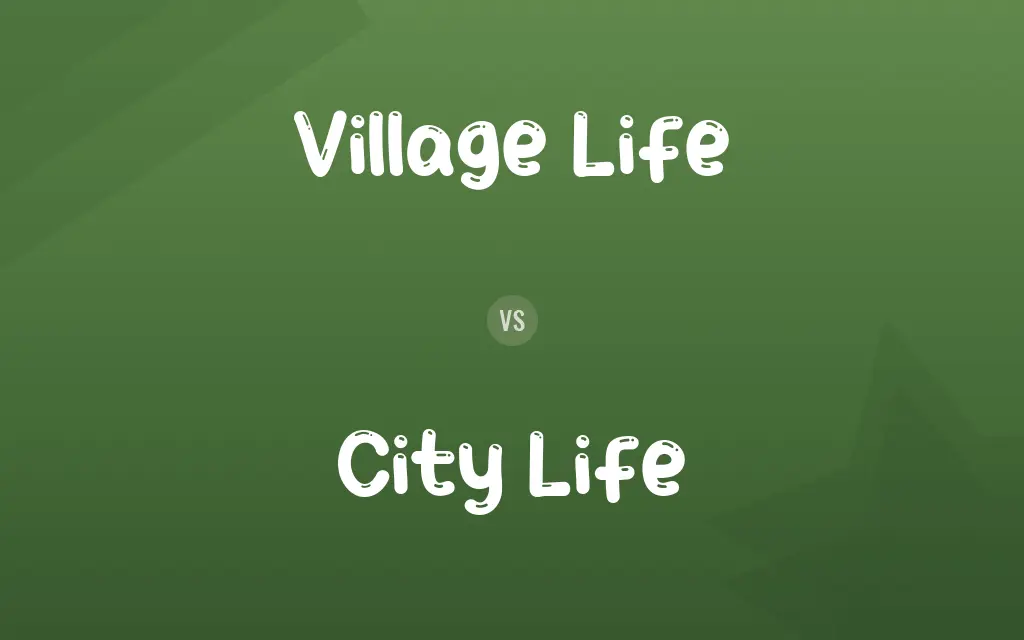 Village Life vs. City Life