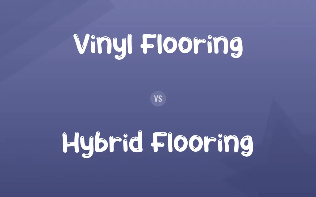 Vinyl Flooring vs. Hybrid Flooring