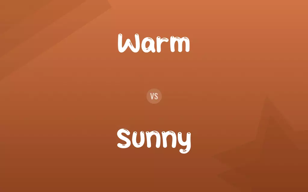 Warm vs. Sunny