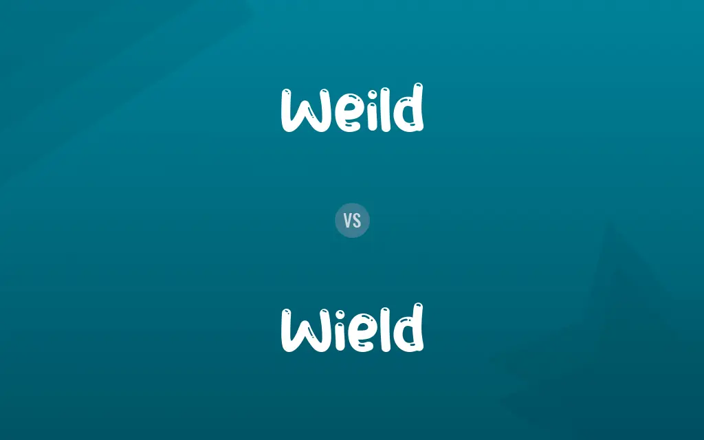 Weild vs. Wield