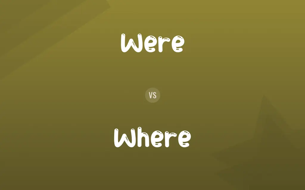 Were vs. Where
