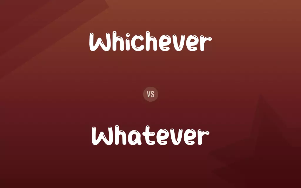 Whichever vs. Whatever