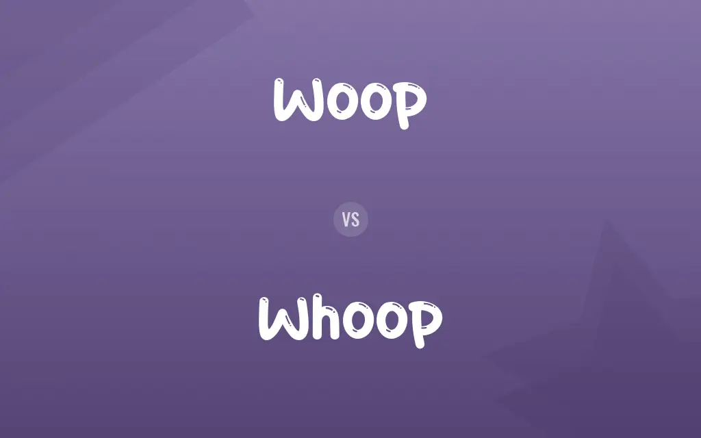 Woop vs. Whoop