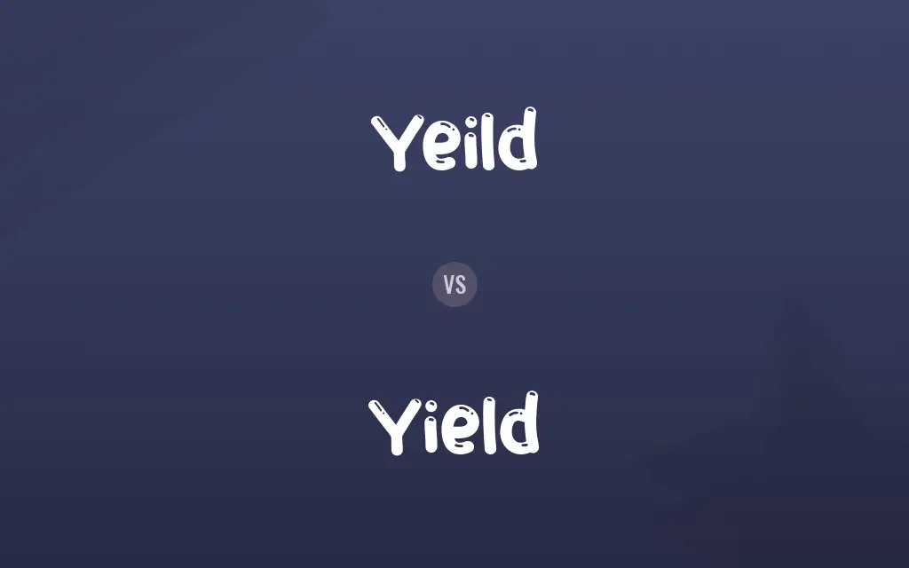 Yeild vs. Yield